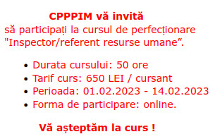 CPPPIM vă invită să participați la cursul de perfecționare "Inspector/referent resurse umane”. Durata cursului: 50 ore Tarif curs: 650 LEI / cursant Perioada: 01.02.2023 - 14.02.2023 Forma de participare: online. Vă așteptăm la curs !